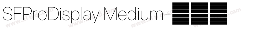 SFProDisplay Medium字体转换 SFProDisplay Medium字体转换